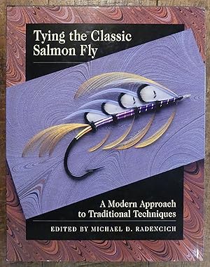 Seller image for Tying the Classic Salmon Fly. A Modern Approach to Traditional Techniques for sale by Tombland Bookshop