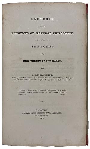 Sketches of the Elements of Natural Philosophy. Accompanied with Sketches of a New Theory of the ...