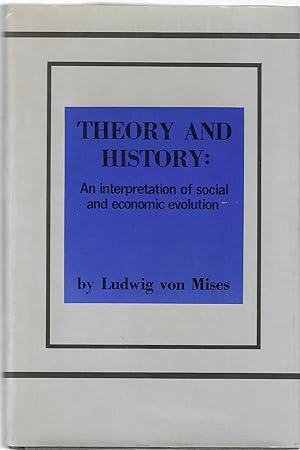 Seller image for Theory and History: An Interpretation of Social and Economic Evolution for sale by BASEMENT BOOKS