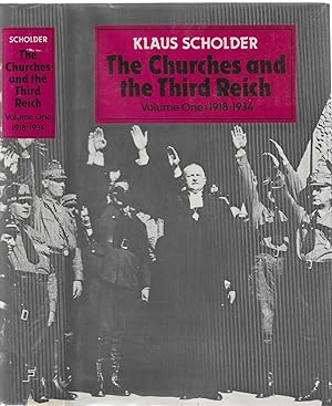 The Churches and the Third Reich: Preliminary History and the Time of Illusions 1918-1934 (First ...