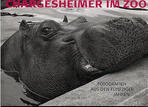 Bild des Verkufers fr Chargesheimer im Zoo. Fotografien aus den fnziger Jahren. zum Verkauf von Antiquariat Biblion