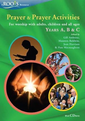 Bild des Verkufers fr Prayer and Prayer Activities: For worship with adults, children and all-ages, Years A, B & C zum Verkauf von WeBuyBooks