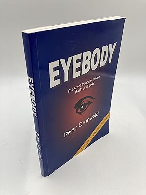 Bild des Verkufers fr Eyebody - The Art of Inegrating Eye, Brain and Body -- and letting go of glasses forever zum Verkauf von thebookforest.com