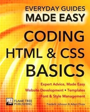 Seller image for Coding HTML and CSS: Expert Advice, Made Easy (Everyday Guides Made Easy) for sale by WeBuyBooks