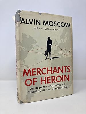 Immagine del venditore per Merchants of Heroin: An in-depth portrayal of business in the underworld venduto da Southampton Books