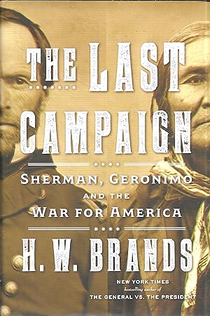 Bild des Verkufers fr The Last Campaign Sherman, Geronimo and the War for America zum Verkauf von GLENN DAVID BOOKS