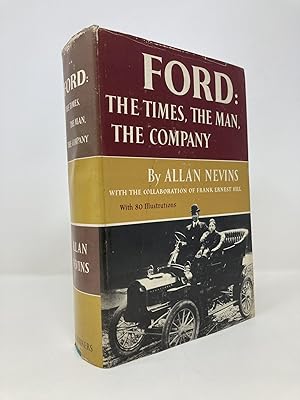 Ford: The Times, the Man, the Company