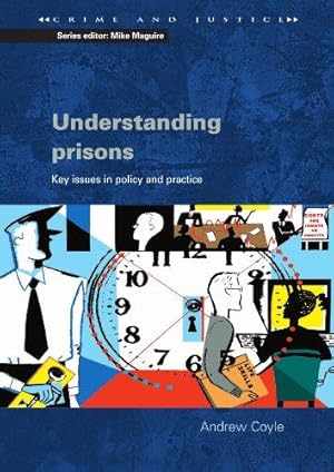 Image du vendeur pour Understanding Prisons: Key Issues in Policy and Practice (Crime & Justice) mis en vente par WeBuyBooks