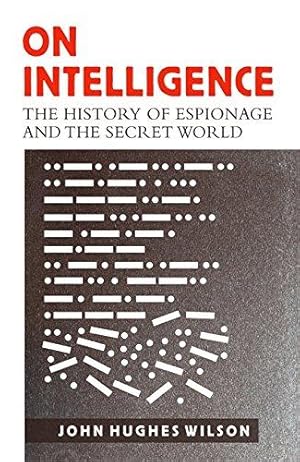 Bild des Verkufers fr On Intelligence: The History of Espionage and the Secret World zum Verkauf von WeBuyBooks