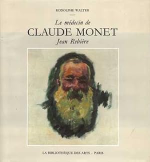 Image du vendeur pour Le Medecin De Claude Monet, Jean Rebiere mis en vente par Wittenborn Art Books