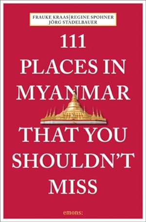Seller image for 111 Places in Myanmar That You Shouldn't Miss for sale by GreatBookPrices