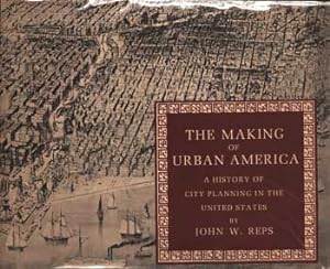 The Making of Urban America: A History of City Planning in the United States