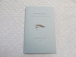 Immagine del venditore per What We Learned. {Limited Edition}. venduto da Bruce Cave Fine Fly Fishing Books, IOBA.