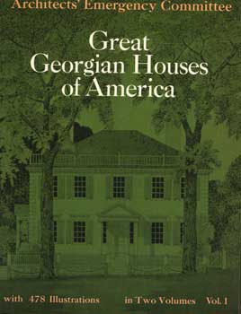 Great Georgian Houses Of America, Volume I