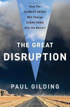 Image du vendeur pour The Great Disruption: Why the Climate Crisis Will Bring On the End of Shopping and the Birth of a New World mis en vente par WeBuyBooks