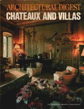 The Worlds Of Architectural Digest: Chateaux And Villas