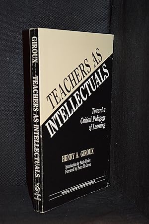 Bild des Verkufers fr Teachers As Intellectuals; Toward a Critical Pedagogy of Learning (Publisher series: Critical Studies in Education.) zum Verkauf von Burton Lysecki Books, ABAC/ILAB