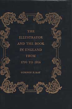 The Illustrator And The Book In England From 1790 To 1914