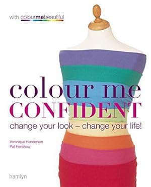 Seller image for Colour Me Confident: Change Your Look - Change Your Life! (Colour Me Beautiful) for sale by WeBuyBooks