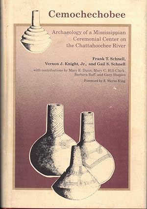 Image du vendeur pour Cemochechobee: Archaeology of a Mississippian Ceremonial Center on the Chattahoochee River mis en vente par Kenneth Mallory Bookseller ABAA