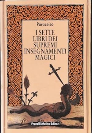 Immagine del venditore per I SETTE LIBRI DEI SUPREMI INSEGNAMENTI MAGICI. venduto da studio bibliografico pera s.a.s.