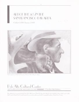 Seller image for Art of the 30's in the San Francisco Bay Area. (Exhibition at Palo Alto Cultural Center, Palo Alto, CA., 6 October 1991 - 5 January 1992). for sale by Wittenborn Art Books