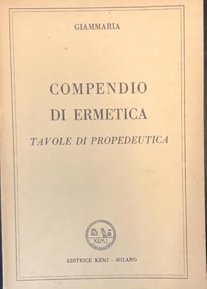 Bild des Verkufers fr COMPENDIO DI ERMETICA. Tavole di propedeutica. zum Verkauf von studio bibliografico pera s.a.s.