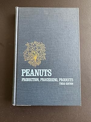 Peanuts Production, Processing, Products