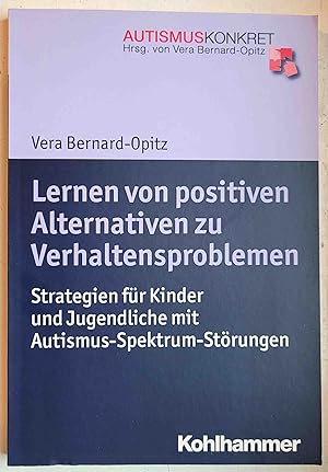 Lernen von positiven Alternativen zu Verhaltensproblemen : Strategien für Kinder und Jugendliche ...