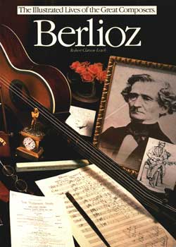 The Illustrated Lives of the Great Composers: Berlioz