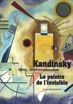 Bild des Verkufers fr Kandinsky: Le Peintre De l'Invisible zum Verkauf von Wittenborn Art Books