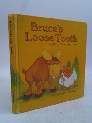 Imagen del vendedor de Bruce's Loose Tooth, Fun with a Moose and a Goose a la venta por ThriftBooksVintage