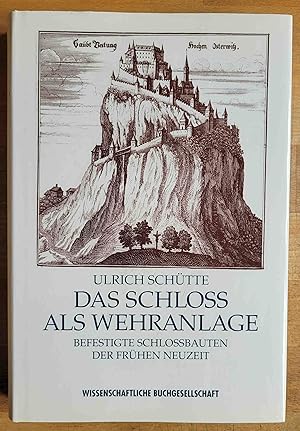 Bild des Verkufers fr Das Schloss als Wehranlage : befestigte Schlossbauten der frhen Neuzeit im alten Reich zum Verkauf von VersandAntiquariat Claus Sydow