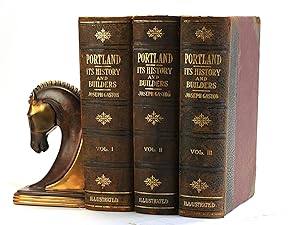 Portland Oregon: Its History and Builders [3 Volume Set] in Connection with the Antecedent Explor...