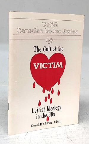 Seller image for The Cult of the Victim: Leftist Ideology in the 90s for sale by Attic Books (ABAC, ILAB)