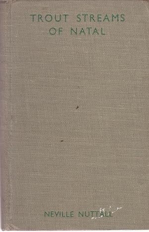 Seller image for Trout Streams of Natal - A fisherman's philosophy for sale by Snookerybooks