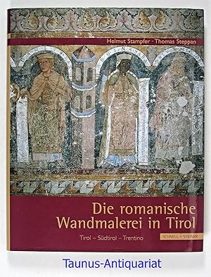 Die romanische Wandmalerei in Tirol. Tirol - Südtirol - Trentino.