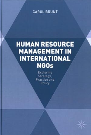 Immagine del venditore per Human Resource Management in International NGOs : Exploring Strategy, Practice and Policy venduto da GreatBookPrices
