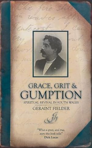 Bild des Verkufers fr Grace, Grit and Gumption: Spirtual Revival in South Wales zum Verkauf von WeBuyBooks