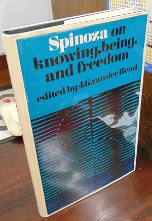 Spinoza on Knowing, Being, and Freedom