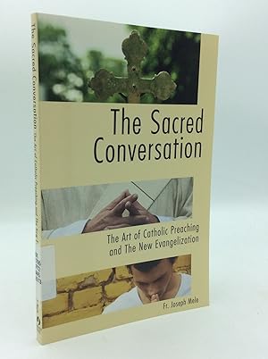 THE SACRED CONVERSATION: The Art of Catholic Preaching and the New Evangelization