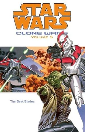 Seller image for Clone Wars Clone Wars 5: The Best Blades (Star Wars: Clone Wars (Graphic Novels)) for sale by WeBuyBooks