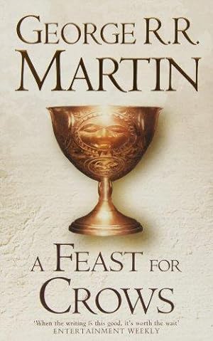 Imagen del vendedor de A Feast for Crows: The bestselling classic epic fantasy series behind the award-winning HBO and Sky TV show and phenomenon GAME OF THRONES: Book 4 (A Song of Ice and Fire) a la venta por WeBuyBooks