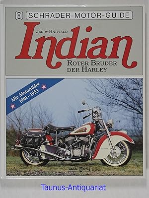 Immagine del venditore per Indian, roter Bruder der Harley : [alle Motorrder 1901 - 1953]. Schrader-Motor-Guide: [Bd. 7]. venduto da Taunus-Antiquariat Karl-Heinz Eisenbach