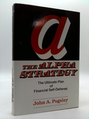 Seller image for The Alpha Strategy: The Ultimate Plan of Financial Self-Defense for sale by ThriftBooksVintage
