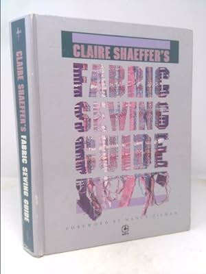 Imagen del vendedor de Clarie Shaeffer's Fabric Sewing Guide a la venta por ThriftBooksVintage