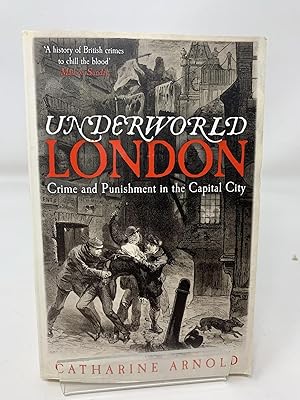 Seller image for Underworld London: Crime and Punishment in the Capital City for sale by Cambridge Recycled Books