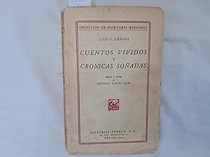 Imagen del vendedor de Cuentos vividos y crnicas soadas. Edicin y prlogo de Antonio Castro Leal. a la venta por Librera "Franz Kafka" Mxico.