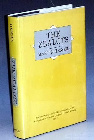 The Zealots; Investigations Into the Jewish Freedom Movement in the Period From Herod I Until 70 ...