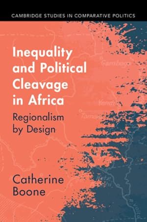 Image du vendeur pour Inequality and Political Cleavage in Africa : Regionalism by Design mis en vente par GreatBookPrices